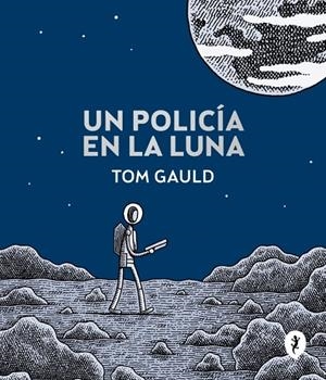 Un policía en la luna | 9788416131280 | Gauld, Tom | Llibres.cat | Llibreria online en català | La Impossible Llibreters Barcelona