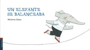 Un elefante se balanceaba | 9788426377678 | Marianne Dubuc | Llibres.cat | Llibreria online en català | La Impossible Llibreters Barcelona
