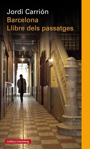 Barcelona. El llibre dels passatges | 9788481095722 | Carrión, Jordi | Llibres.cat | Llibreria online en català | La Impossible Llibreters Barcelona