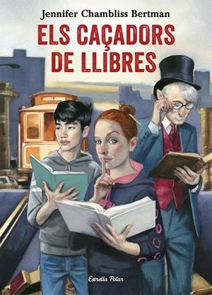 Els Caçadors de Llibres | 9788491372288 | Chambliss Bertman, Jennifer | Llibres.cat | Llibreria online en català | La Impossible Llibreters Barcelona