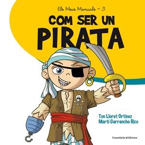 Com ser un pirata | 9788490345894 | Lloret Ortínez, Ton | Llibres.cat | Llibreria online en català | La Impossible Llibreters Barcelona