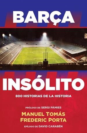 Barça Insólito | 9788494506437 | Frederic Porta/Manuel Tomás | Llibres.cat | Llibreria online en català | La Impossible Llibreters Barcelona