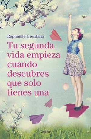 Tu segunda vida empieza cuando descubres que solo tienes una | 9788425354250 | Giordano Raphaelle | Llibres.cat | Llibreria online en català | La Impossible Llibreters Barcelona