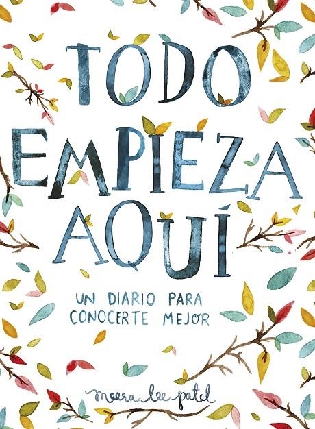 Todo empieza aquí | 9788401018633 | PATEL, MEERA LEE | Llibres.cat | Llibreria online en català | La Impossible Llibreters Barcelona