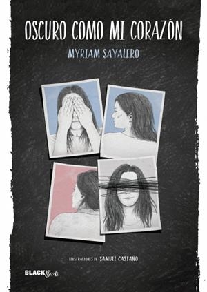 Oscuro como mi corazón (Colección #BlackBirds) | 9788420485805 | SAYALERO, MYRIAM | Llibres.cat | Llibreria online en català | La Impossible Llibreters Barcelona