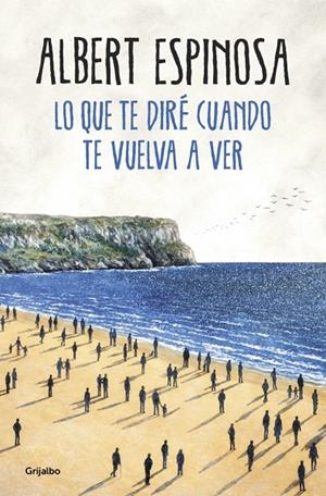Lo que te diré cuando te vuelva a ver | 9788425354724 | ESPINOSA, ALBERT | Llibres.cat | Llibreria online en català | La Impossible Llibreters Barcelona