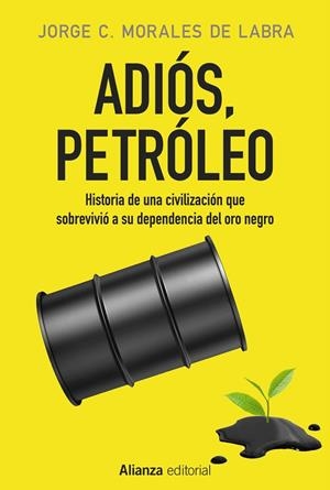Adiós, petróleo | 9788491046783 | Morales de Labra, Jorge C. | Llibres.cat | Llibreria online en català | La Impossible Llibreters Barcelona