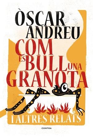 Com es bull una granota i altres relats | 9788494652738 | Andreu Fernández, Òscar | Llibres.cat | Llibreria online en català | La Impossible Llibreters Barcelona