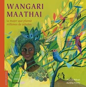 Wangari Maathai | 9788498019971 | Prévot, Franck/Fronty, Aurélia | Llibres.cat | Llibreria online en català | La Impossible Llibreters Barcelona