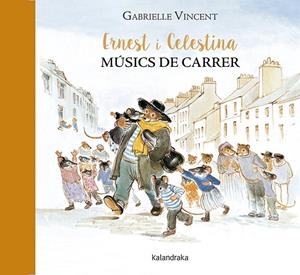 Ernest i Celestina, músics de carrer | 9788416804115 | Vincent, Gabrielle | Llibres.cat | Llibreria online en català | La Impossible Llibreters Barcelona