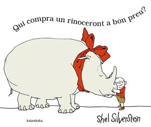 Qui compra un rinoceront a bon preu? | 9788416804108 | Silverstein, Shel | Llibres.cat | Llibreria online en català | La Impossible Llibreters Barcelona