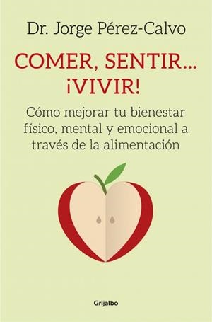 Comer, sentir... ¡vivir! | 9788425353314 | PEREZ-CALVO, DR. JORGE | Llibres.cat | Llibreria online en català | La Impossible Llibreters Barcelona