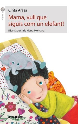 Mama, vull que siguis com un elefant! | 9788416844197 | Arasa i Carot, Cinta | Llibres.cat | Llibreria online en català | La Impossible Llibreters Barcelona