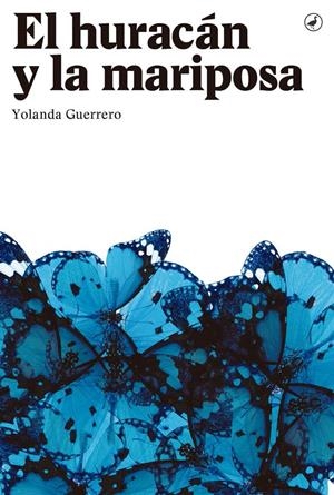 El huracán y la mariposa | 9788416673285 | Yolanda Guerrero | Llibres.cat | Llibreria online en català | La Impossible Llibreters Barcelona