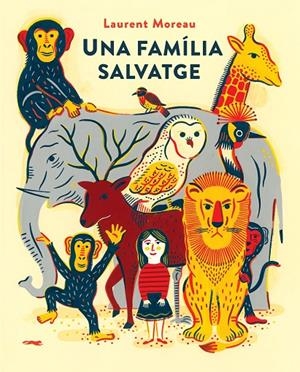 Una família salvatge | 9788494650789 | Moreau, Laurent | Llibres.cat | Llibreria online en català | La Impossible Llibreters Barcelona