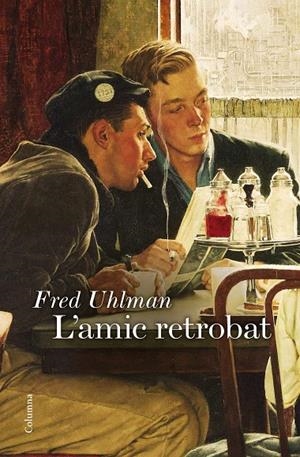 L'amic retrobat | 9788466422758 | Fred Uhlman | Llibres.cat | Llibreria online en català | La Impossible Llibreters Barcelona