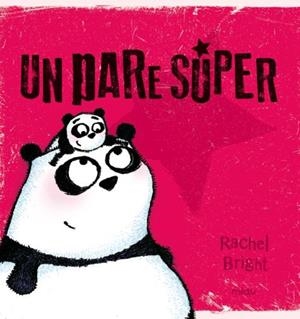 UN PARE SUPER | 9788416434657 | Bright, Rachel | Llibres.cat | Llibreria online en català | La Impossible Llibreters Barcelona