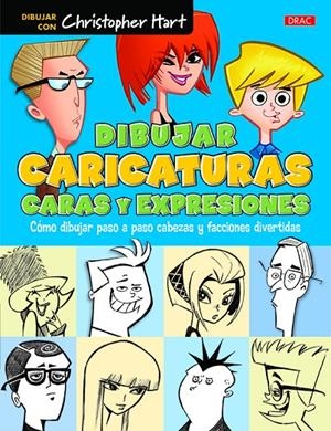 Dibujar caricaturas. Caras y expresiones | 9788498745658 | Hart, Christopher | Llibres.cat | Llibreria online en català | La Impossible Llibreters Barcelona
