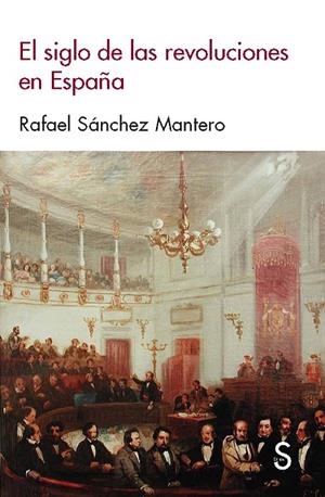 El siglo de las revoluciones en España | 9788477376620 | Sánchez Mantero, Rafael | Llibres.cat | Llibreria online en català | La Impossible Llibreters Barcelona
