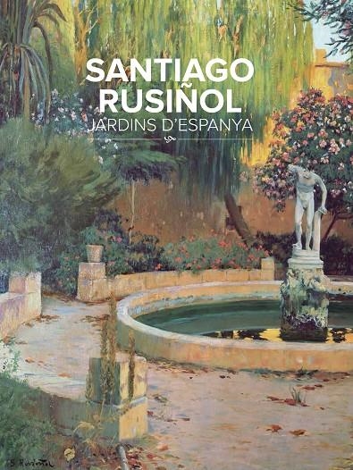 Santiago Rusiñol. Jardins d'España | 8430947003833 | Llibres.cat | Llibreria online en català | La Impossible Llibreters Barcelona