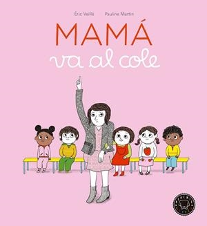Mamá va al cole | 9788416290970 | Veillé, Éric | Llibres.cat | Llibreria online en català | La Impossible Llibreters Barcelona