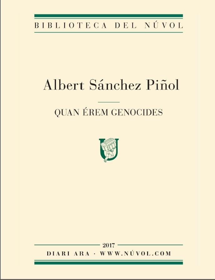 Quan érem genocides | 9788494747939 | Sánchez Piñol, Albert | Llibres.cat | Llibreria online en català | La Impossible Llibreters Barcelona