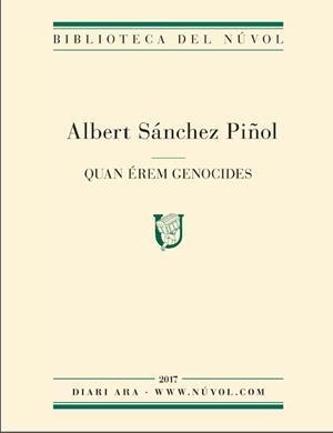 Quan érem genocides | 9788494747939 | Sánchez Piñol, Albert | Llibres.cat | Llibreria online en català | La Impossible Llibreters Barcelona
