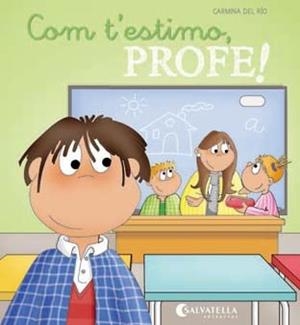 Com t'estimo, profe! | 9788484128465 | Carmina Del Rio Galve | Llibres.cat | Llibreria online en català | La Impossible Llibreters Barcelona