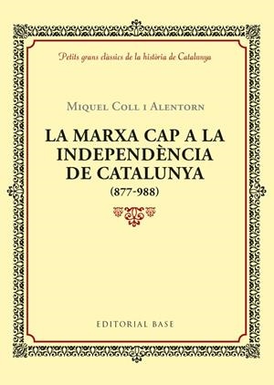 La marxa cap a la independència de Catalunya (877-988) | 9788416587940 | Coll i Alentorn, Miquel | Llibres.cat | Llibreria online en català | La Impossible Llibreters Barcelona