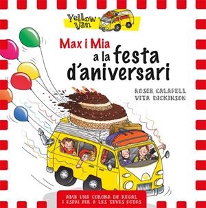 Yellow Van. Max i Mia a la festa d'aniversari | 9788424660710 | Vita Dickinson \ Roser Calafell (il·lustr.) | Llibres.cat | Llibreria online en català | La Impossible Llibreters Barcelona