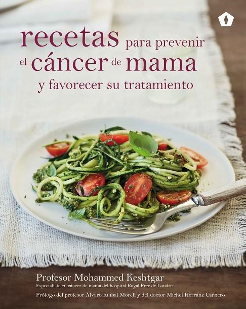 Recetas para prevenir el cáncer de mama y favorecer su tratamiento | 9788416407170 | Keshtgar, Mohammed | Llibres.cat | Llibreria online en català | La Impossible Llibreters Barcelona