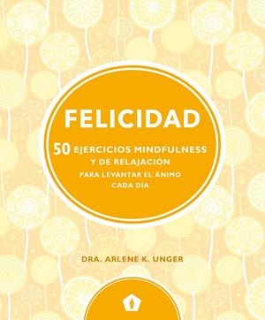 FELICIDAD | 9788416407330 | Unger, Arlene K. | Llibres.cat | Llibreria online en català | La Impossible Llibreters Barcelona