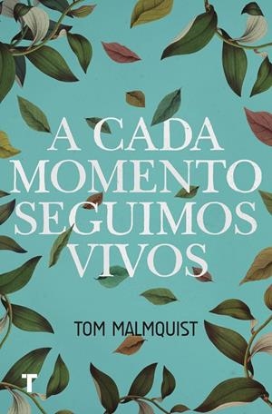 A cada momento seguimos vivos | 9788416354429 | Malmquist, Tom | Llibres.cat | Llibreria online en català | La Impossible Llibreters Barcelona