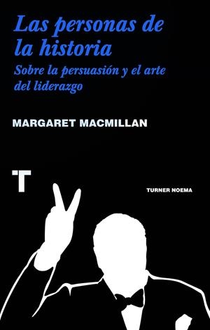 Las personas de la historia. Sobre la persuasion y el arte del liderazgo | 9786077711155 | MacMillan, Margaret | Llibres.cat | Llibreria online en català | La Impossible Llibreters Barcelona