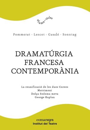 Dramatúrgia francesa contemporània | 9788417188061 | Pommerat, Joël/Lescot, David/Gaudé, Laurent/Sonntag, Frédéric | Llibres.cat | Llibreria online en català | La Impossible Llibreters Barcelona