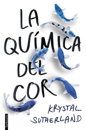 La química del cor | 9788416716609 | Sutherland, Krystal | Llibres.cat | Llibreria online en català | La Impossible Llibreters Barcelona
