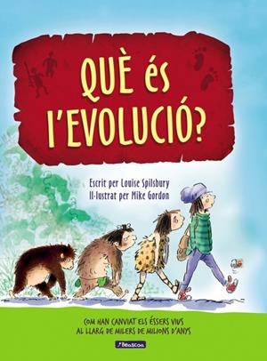 Què és l'evolució? | 9788448848514 | Louise Spilsbury/Mike Gordon | Llibres.cat | Llibreria online en català | La Impossible Llibreters Barcelona
