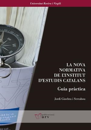 La nova normativa de l'Institut d'Estudis Catalans. Guia pràctica | 9788484246121 | Ginebra i Serrabou, Jordi | Llibres.cat | Llibreria online en català | La Impossible Llibreters Barcelona