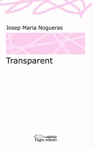 Transparent | 9788499758985 | Nogueras Masana, Josep Maria | Llibres.cat | Llibreria online en català | La Impossible Llibreters Barcelona
