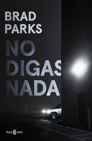 No digas nada | 9788401018428 | Brad Parks | Llibres.cat | Llibreria online en català | La Impossible Llibreters Barcelona