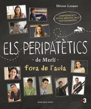 Els peripatètics de Merlí fora de l'aula | 9788416930142 | Héctor Lozano | Llibres.cat | Llibreria online en català | La Impossible Llibreters Barcelona