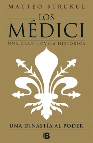 Una dinastía al poder (Los Médici 1) | 9788466661775 | Matteo Strukul | Llibres.cat | Llibreria online en català | La Impossible Llibreters Barcelona