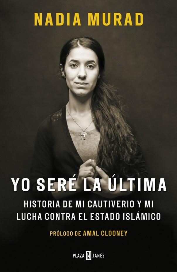 Yo seré la última | 9788401019906 | Nadia Murad/Amal Clooney | Llibres.cat | Llibreria online en català | La Impossible Llibreters Barcelona