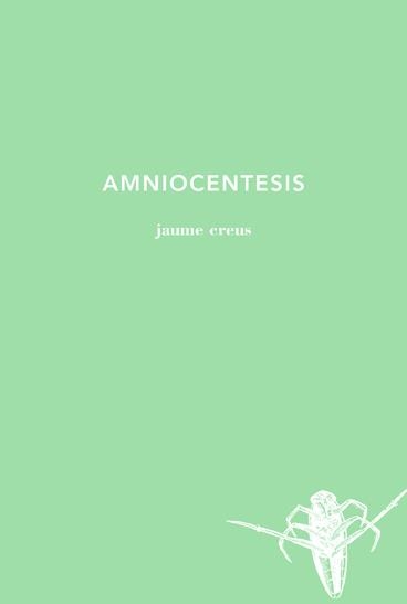 Amniocentesis | 9788494745249 | Creus, Jaume | Llibres.cat | Llibreria online en català | La Impossible Llibreters Barcelona