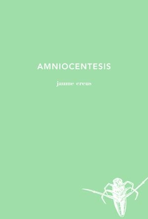 Amniocentesis | 9788494745249 | Creus, Jaume | Llibres.cat | Llibreria online en català | La Impossible Llibreters Barcelona