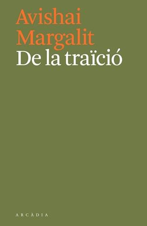 De la traïció | 9788494717444 | Margalit, Avishai | Llibres.cat | Llibreria online en català | La Impossible Llibreters Barcelona