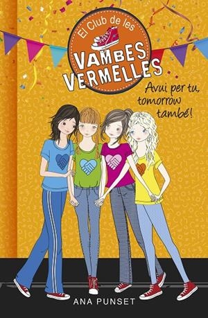 El Club de les Vambes Vermelles 13 - Avui per tu, tomorrow també! | 9788490439647 | Punset, Ana | Llibres.cat | Llibreria online en català | La Impossible Llibreters Barcelona