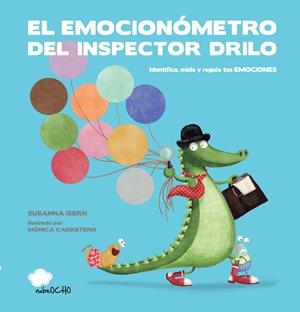El emocionómetro del inspector Drilo | 9788494444692 | Susanna Isern/Mónica Carretero | Llibres.cat | Llibreria online en català | La Impossible Llibreters Barcelona