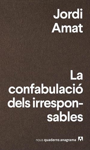LA CONFABULACIÓ DELS IRRESPONSABLES | 9788433916174 | Amat, Jordi | Llibres.cat | Llibreria online en català | La Impossible Llibreters Barcelona