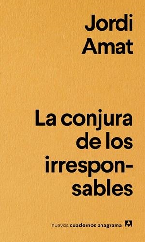 La conjura de los irresponsables | 9788433916181 | Amat, Jordi | Llibres.cat | Llibreria online en català | La Impossible Llibreters Barcelona